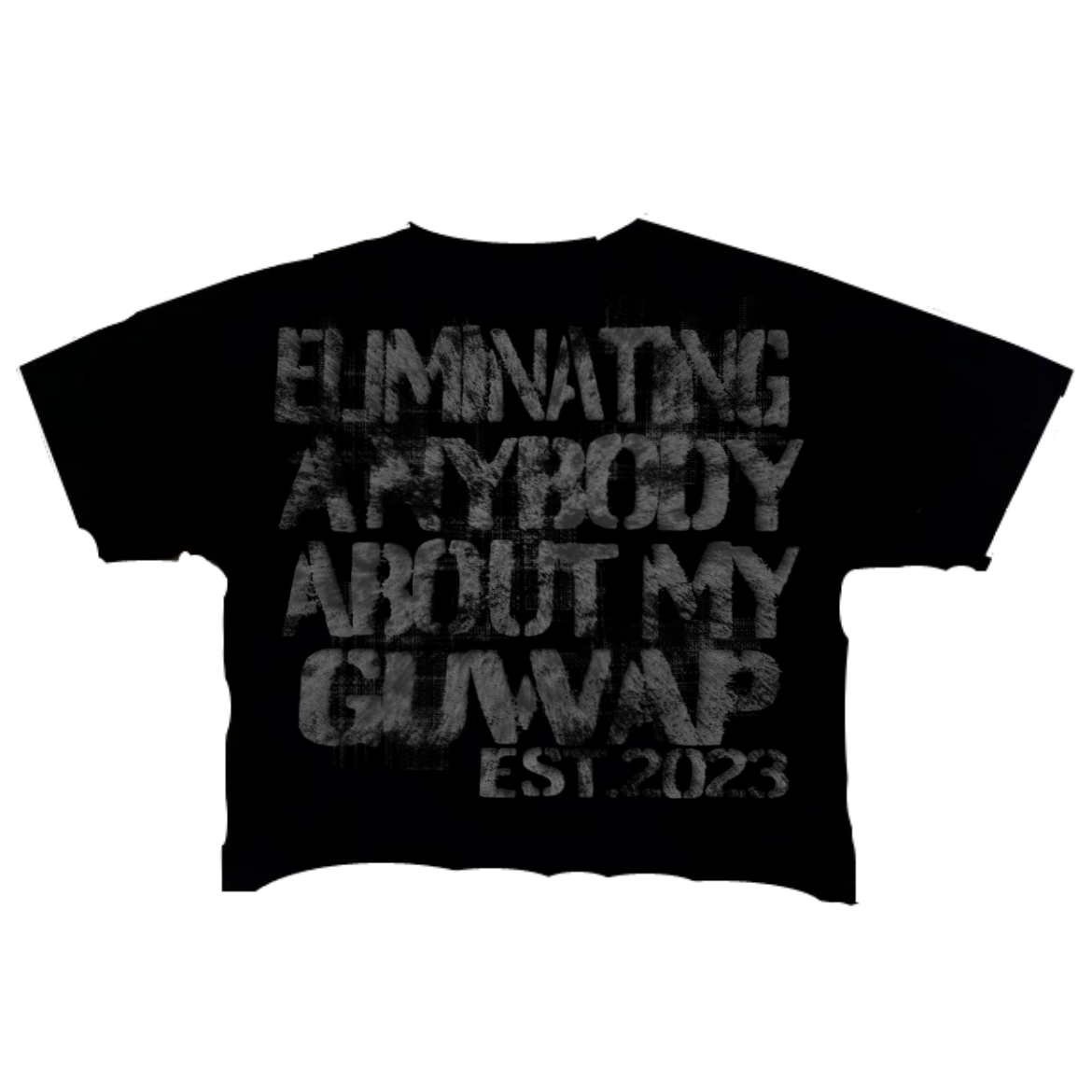 *NEW* Eliminating Anybody About My GUWAP “Cropped Tee”